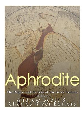 Libro Aphrodite: The Origins And History Of The Greek God...