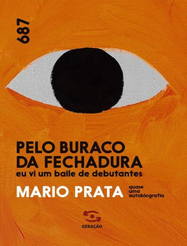 Pelo Buraco Da Fechadura: Pelo Buraco Da Fechadura, De Prata, Mario. Editora Geracao, Capa Mole, Edição 1 Em Português, 2023