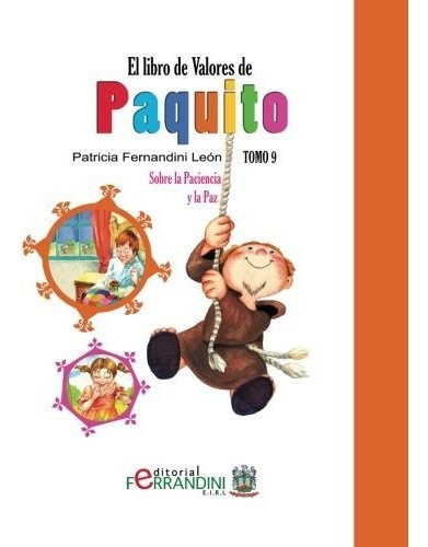 El Libro De Valores De Paquito, De Patricia Fernandini Leon., Vol. N/a. Editorial Createspace Independent Publishing Platform, Tapa Blanda En Español, 2013