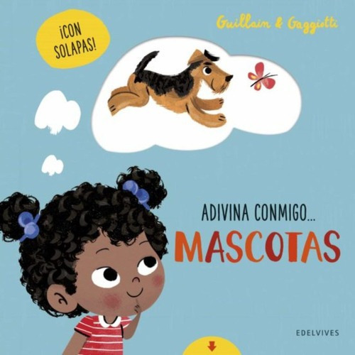 Libro Libro Adivina Conmigo - Mascotas, De Adam Guillain. Editorial Edelvives, Tapa Dura En Español, 2015