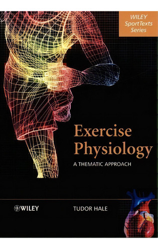 Exercise Physiology, De Tudor Hale. Editorial John Wiley Sons Ltd, Tapa Blanda En Inglés