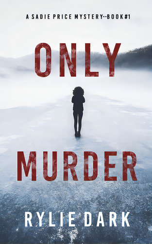 Only Murder (a Sadie Price Fbi Suspense Thriller-book 1), De Dark, Rylie. Editorial Lightning Source Inc, Tapa Dura En Inglés
