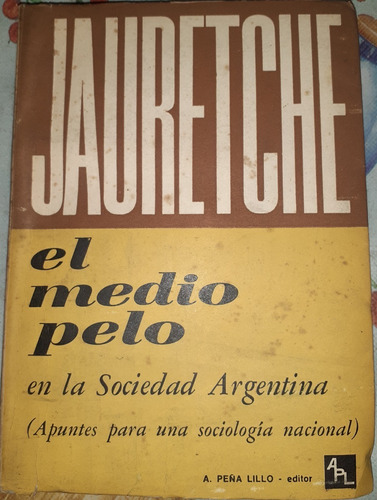 El Medio Pelo En La Sociedad Argentina Jauretche 5ta Ed