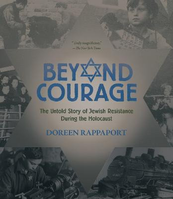 Beyond Courage: The Untold Story Of Jewish Resistance Dur...