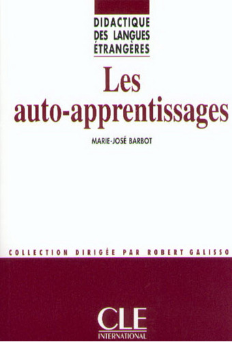 Les auto-apprentissages - Didactiques des langues étrangères - Livre, de Barbot, Marie- Jose. Editorial Cle, tapa blanda en francés, 2016