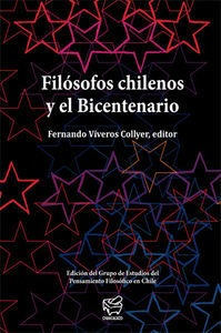 Filosofos Chilenos Y El Bicentenario Fernando Viveros Collye