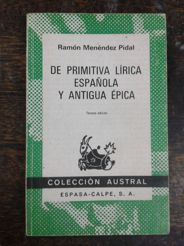 De Primitiva Lirica Española Y Antigua Epica * Ramon M Pidal
