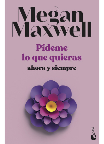 Pídeme Lo Que Quieras, Ahora Y Siempre. 2, De Maxwell, Megan. Editorial Booket, Tapa Blanda, Edición 1 En Español, 2023