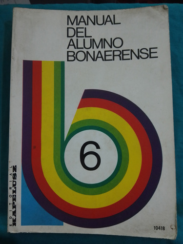 Manual Del Alumno Bonaerense 6 / Kapelusz 1976