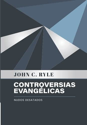 Controversias Evangelicas, De John C Ryle. Editorial Teologia Para Vivir, Tapa Blanda En Español, 2021