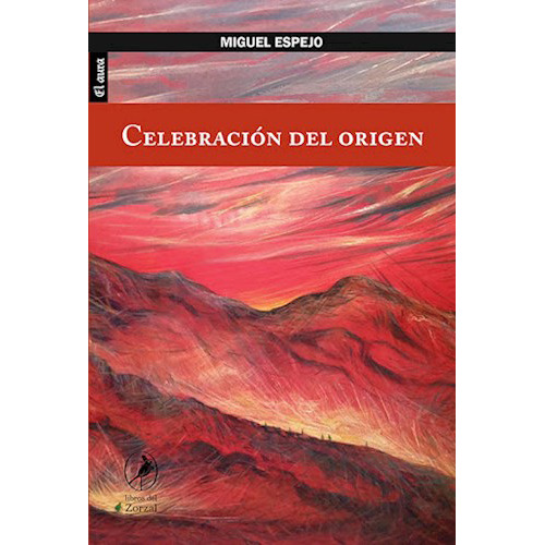 Celebracion Del Origen - Espejo Miguel - Rive/zorza - #l