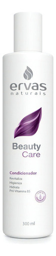 Condicionador Ervas Naturais Beauty Care 300ml Linha Pro