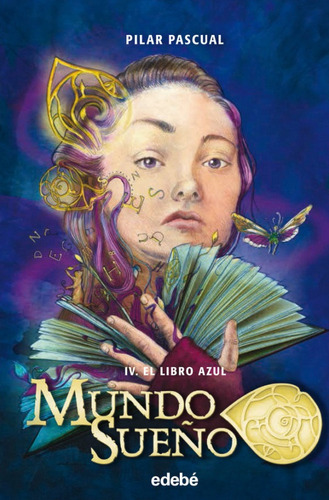 Mundo Sueño Iv El Libro Azul, De Pilar Pascual, Pilar Pascual. Editorial Edebé En Español