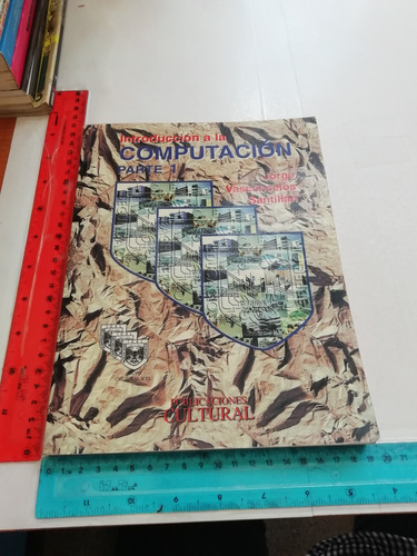 Introducción A La Computación Parte 1 Jorge Vasconcelos 