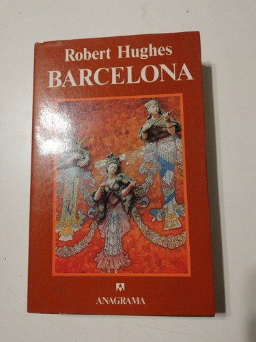 Barcelona. Hughes. Anagrama 