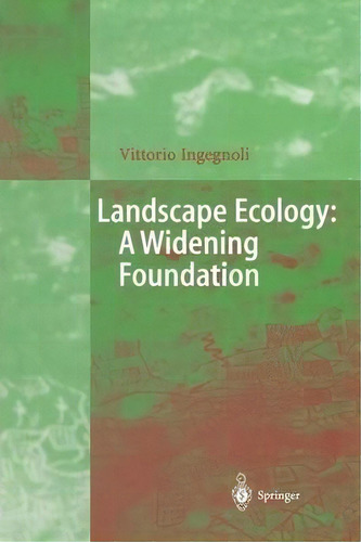 Landscape Ecology: A Widening Foundation, De Vittorio Ingegnoli. Editorial Springer Verlag Berlin Heidelberg Gmbh Co Kg, Tapa Blanda En Inglés