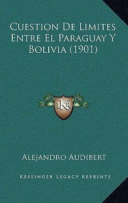 Libro Cuestion De Limites Entre El Paraguay Y Bolivia (19...