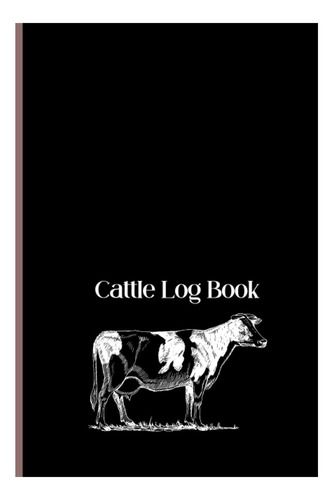 Libro: Libro De Registro De Ganado: Un Cuaderno De Ganadería