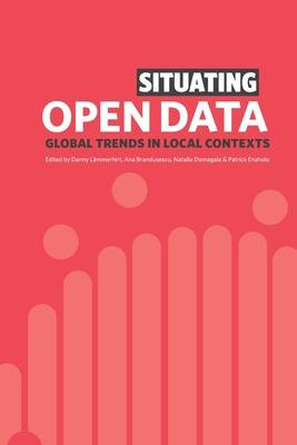 Libro Situating Open Data : Global Trends In Local Contex...