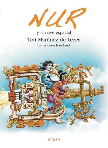Nur Y La Nave Espacial, De Martinez De Lezea, Toti. Editorial Erein Argitaletxea, S.a., Tapa Blanda En Español