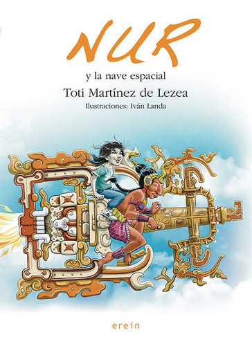 Nur Y La Nave Espacial, De Martinez De Lezea, Toti. Editorial Erein Argitaletxea, S.a., Tapa Blanda En Español