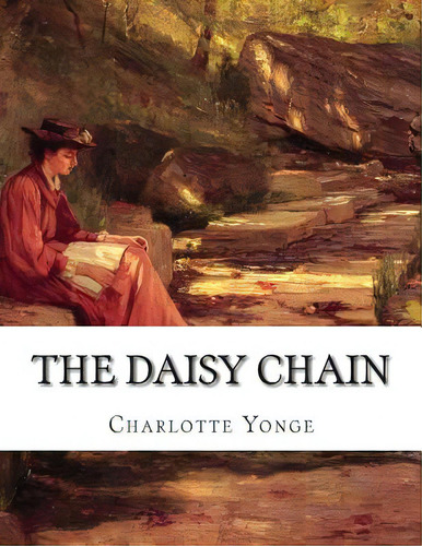 The Daisy Chain: Or Aspirations, De Yonge, Charlotte. Editorial Createspace, Tapa Blanda En Inglés