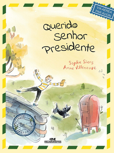 Querido Senhor Presidente, de Siers, Sophie. Série Descobertas Editora Melhoramentos Ltda., capa mole em português, 2019