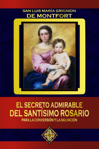 Libro: El Secreto Admirable Del Santísimo Rosario Para La Y