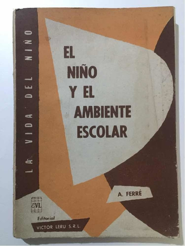 El Niño Y El Ambiente Escolar. A.ferré