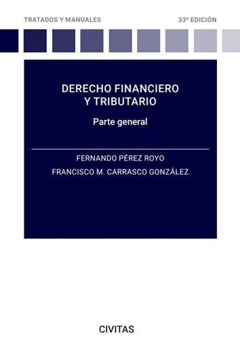 Derecho Financiero Y Tributario 33ª Ed - Fernando Perez Royo