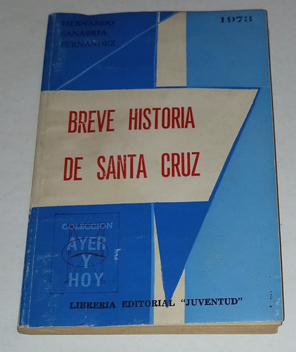 Breve Historia De Santa Cruz - Hernando S. Fernández 
