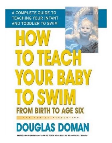 How To Teach Your Baby To Swim - Douglas Doman. Eb06