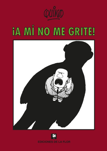 A Mí No Me Grite! / Quino 