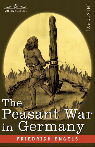 The Peasant War In Germany, De Engels, Frederich. Editorial Cosimo Classics, Tapa Blanda En Inglés