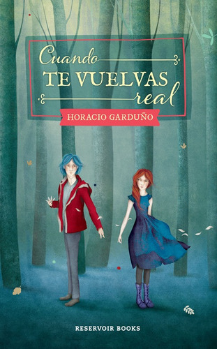 Cuando te vuelvas real, de Garduño, Horacio. Serie Reservoir Books Editorial Reservoir Books, tapa blanda en español, 2015