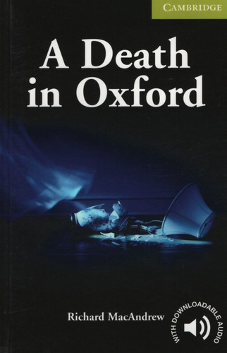 A Death In Oxford - Cambridge English Readers Starter, De Macandrew, Richard. Editorial Cambridge University Press, Tapa Blanda En Inglés Internacional, 2007