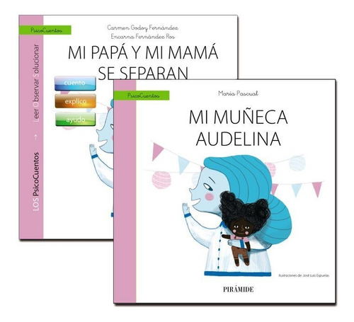 Guãâa: Mi Papãâ¡ Y Mi Mamãâ¡ Se Separan + Cuento: Mi Muãâ±eca Audelina, De Godoy Fernández, Carmen. Editorial Ediciones Pirámide En Español