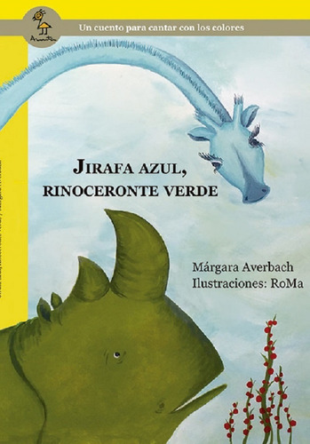 Jirafa Azul, Rinoceronte Verde - Margara Averbach