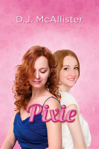 Pixie, De Mcallister, D. J.. Editorial Lightning Source Inc, Tapa Blanda En Inglés