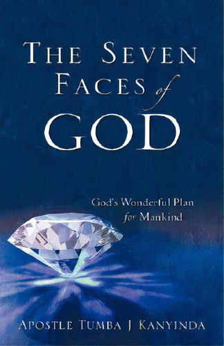 The Seven Faces Of God, De Kanyinda, Tumba J.. Editorial Xulon Pr, Tapa Blanda En Inglés