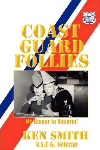 Coast Guard Follies, De Ken Smith. Editorial Yeoman House, Tapa Blanda En Inglés