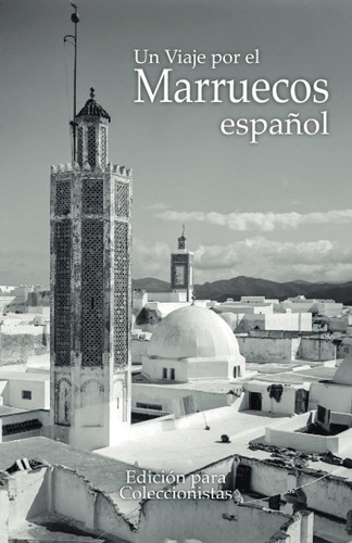 Libro De Fotografía Un Viaje Por El Marruecos Españo Lrf