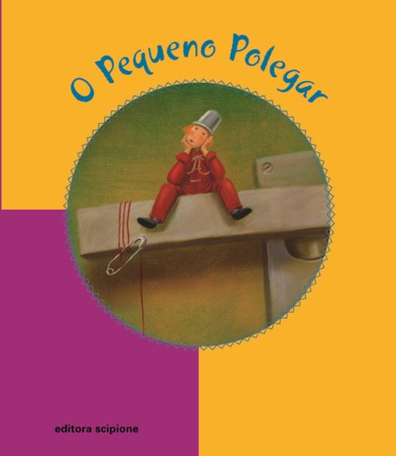 O pequeno polegar, de Irmãos Grimm. Série Conto ilustrado Editora Somos Sistema de Ensino em português, 2010