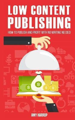 Libro Low Content Publishing : How To Publish And Profit ...