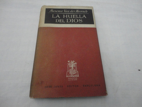 La Huella Del Dios - Van Der Meersch - 1944  Jose Janes