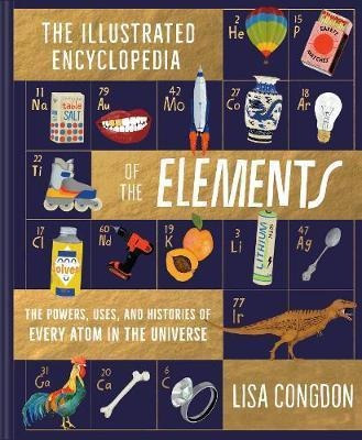 Libro The Illustrated Encyclopedia Of The Elements - Lisa...