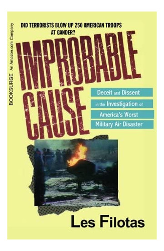 Libro: Improbable Cause: Deceit And Dissent In The