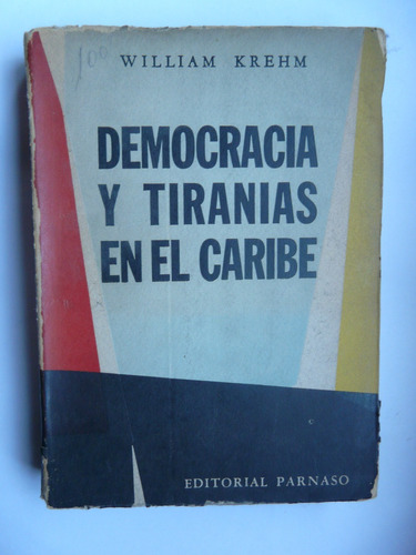 Democracia Y Tiranías En El Caribe