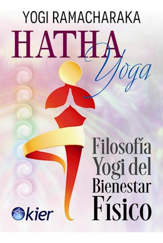 Libro Hatha Yoga Filosofia Yogi Del Bienestar Fisico De Rama