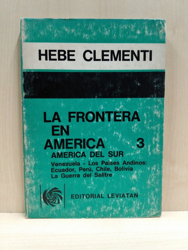 La Frontera En America T3 : America Del Sur - Hebe Clementi.